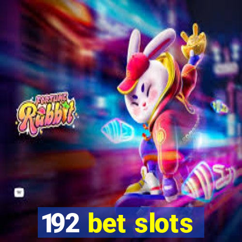 192 bet slots